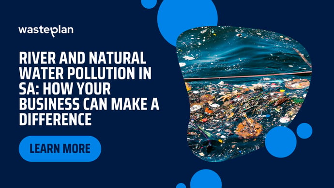 River and Natural Water pollution in SA: How your business can make a difference